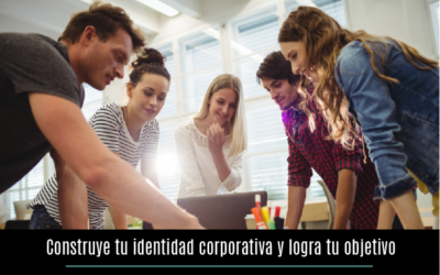 Construye tu identidad corporativa y logra tu objetivo