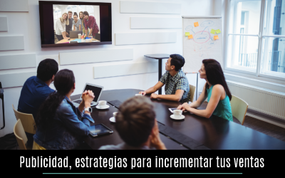 Publicidad, estrategias para incrementar tus ventas