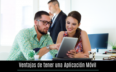 Ventajas de tener una Aplicación Móvil