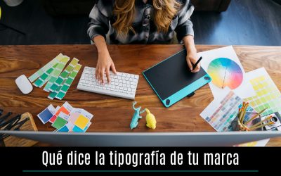 Qué dice la tipografía de tu marca