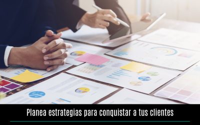 Planea estrategias para conquistar a tus clientes